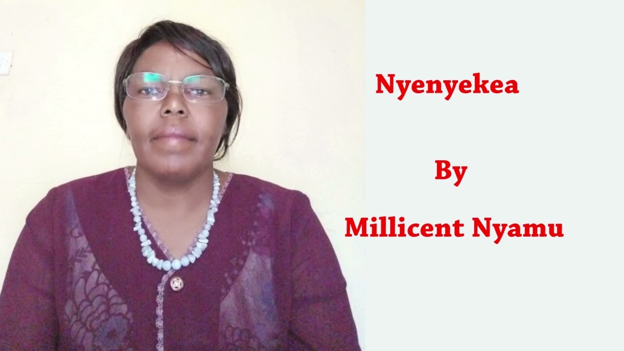 NYENYEKEA BY MILLICENT NYAMU