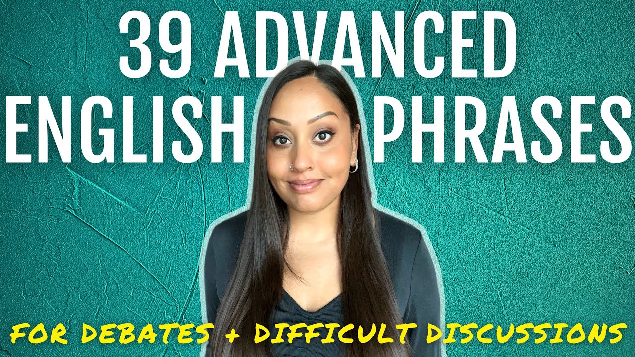 39 Advanced English Phrases for Debates and Difficult Discussions