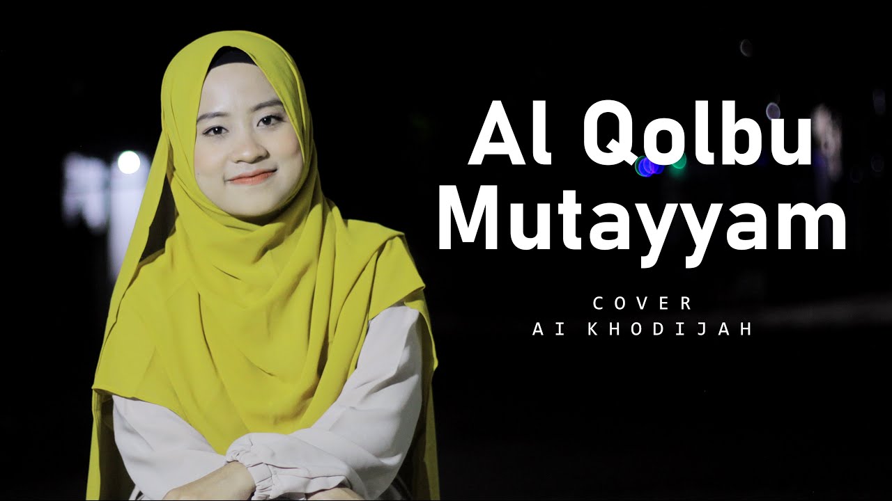 Ai khodijah - اَلقَلْبُ مُتَيَّمْ Al Qolbu Mutayyam Cover
