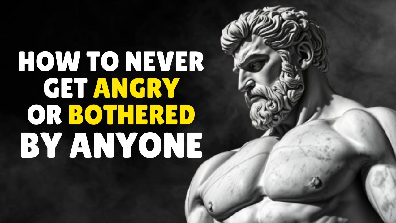 How To Never Get Angry Or Bothered By Anyone - STOICISM