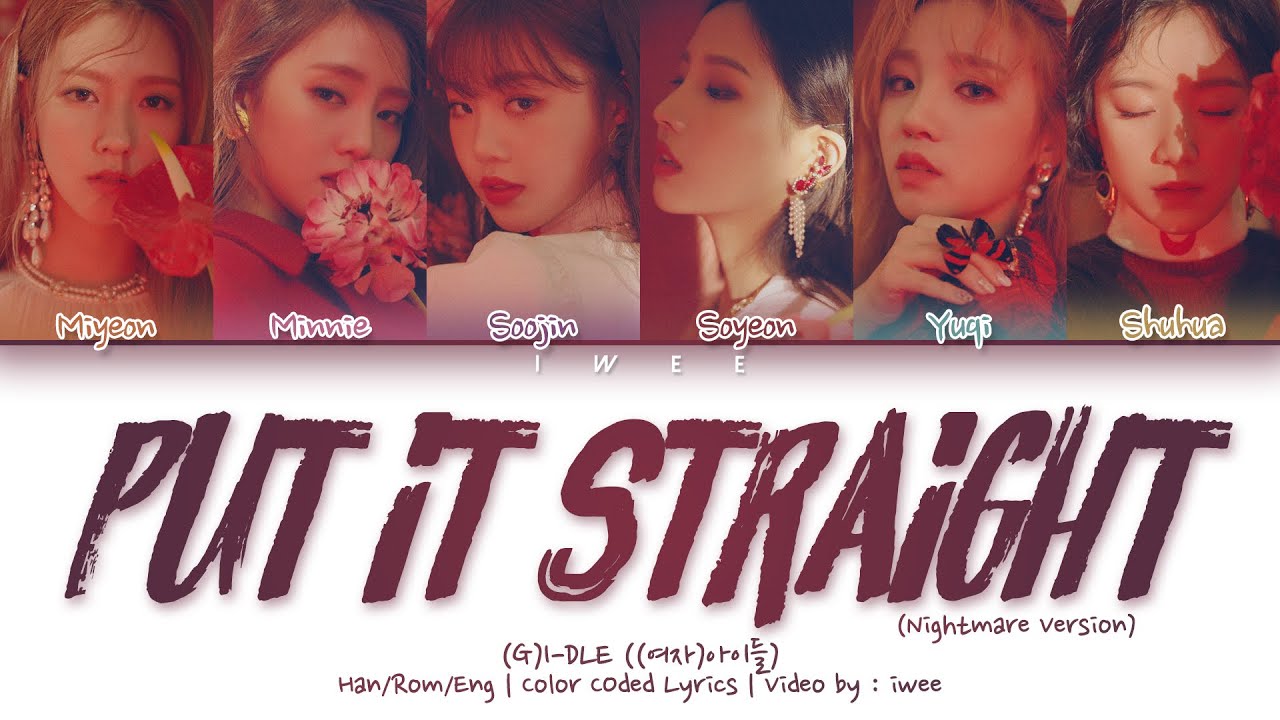 [QUEENDOM] (G)I-DLE ((여자)아이들) - Put It Straight/Say No (싫다고 말해) (Nightmare Ver) (Han|Rom|Eng) Lyrics