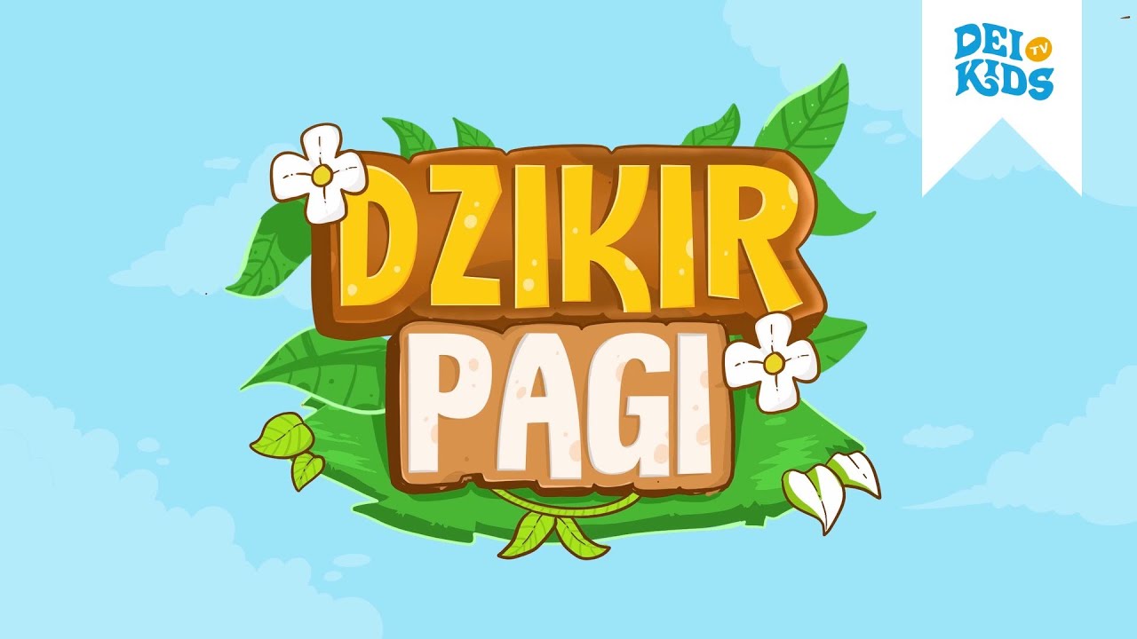 Animasi Bacaan Dzikir Di Pagi Hari - Deikids TV