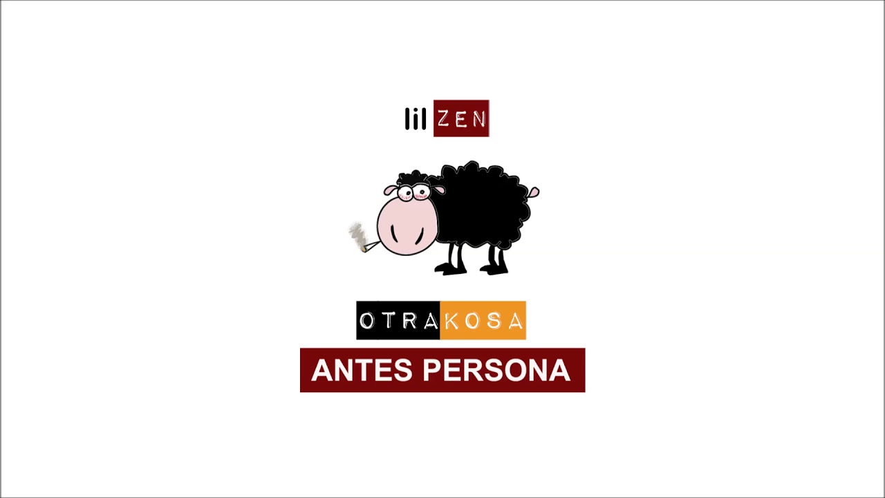 LIL ZEN - OtraKosa - Antes Persona 📀
