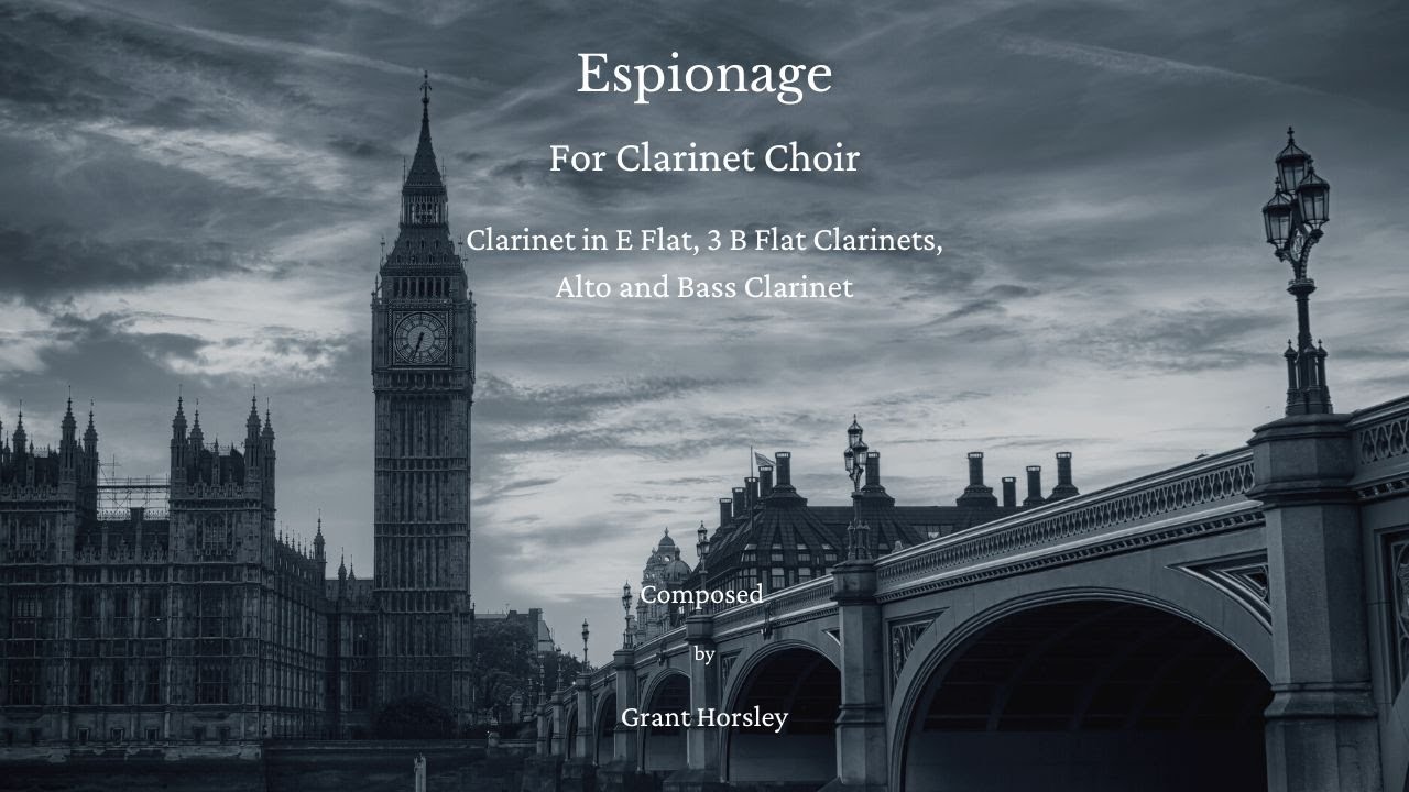 “Espionage" For Clarinet Choir. (sheet music)Original piece composed by Grant Horsley