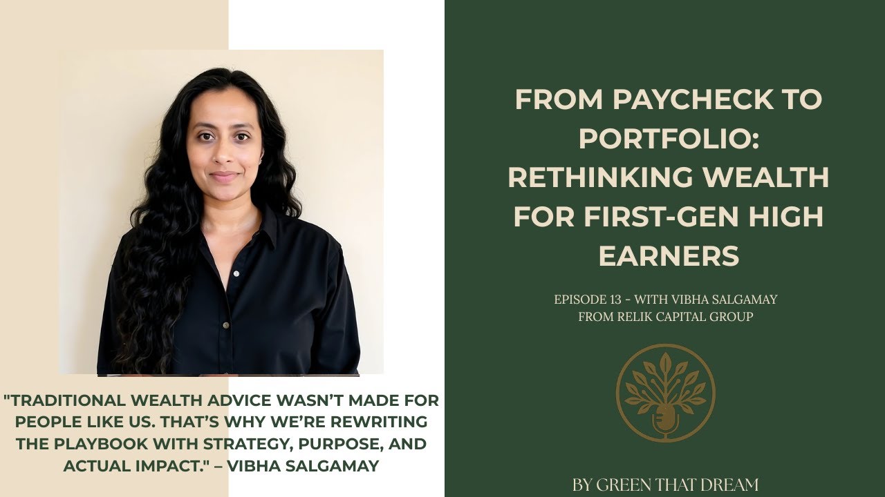 From Paycheck to Portfolio: Rethinking Wealth for First-Gen High Earners