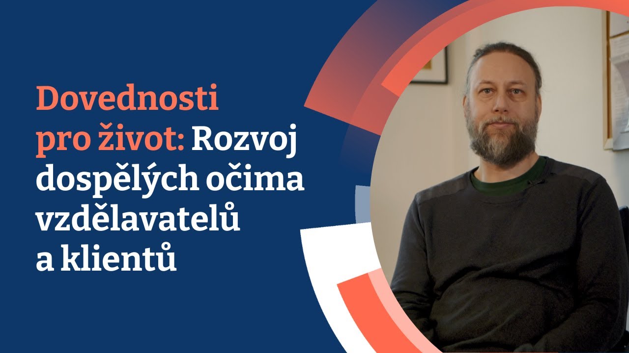 Dovednosti pro život: Rozvoj dospělých očima vzdělavatelů a klientů