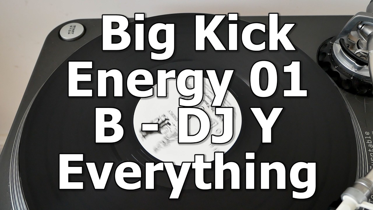 Big Kick Energy 01 - B - DJ Y - Everything