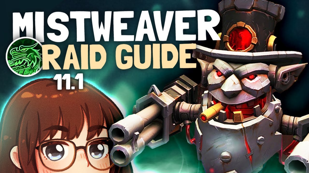 11.1 Mistweaver Raid Guide