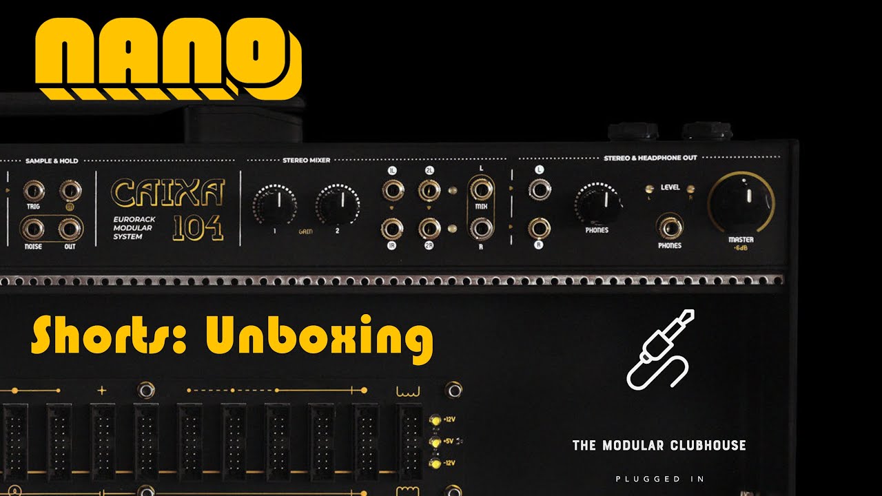 Shorts: Nano Modules Caixa 104 Eurorack Case Unboxing
