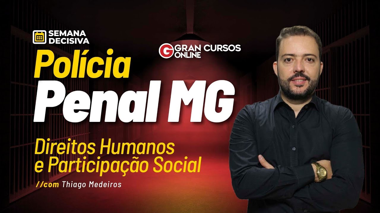 Semana Decisiva Polícia Penal MG – Direitos Humanos e Participação Social com Thiago Medeiros