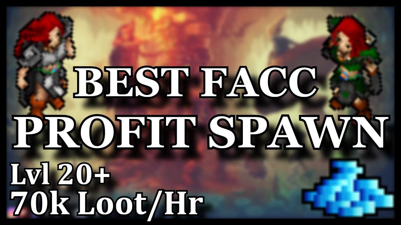 Best FACC Profit Spawn For Players Lvl 20+ [TIBIA]