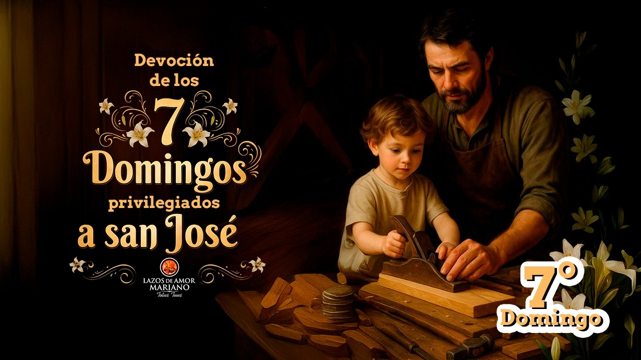 7° Domingo | Devoción de los 7 Domingos privilegiados a San José