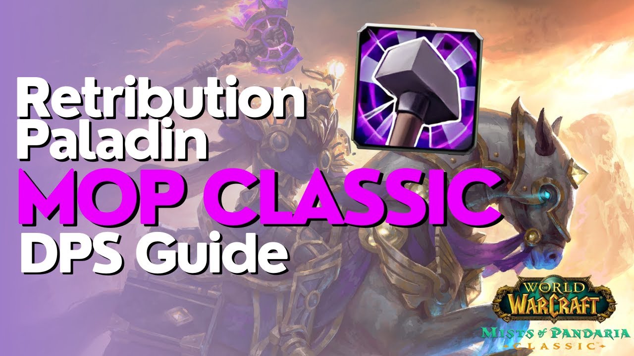 Retribution Paladin Complete DPS Guide | MoP Classic