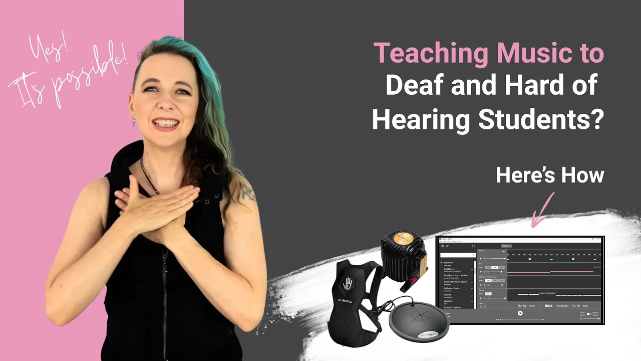 How to Teach Music to Deaf and Hard of Hearing Students