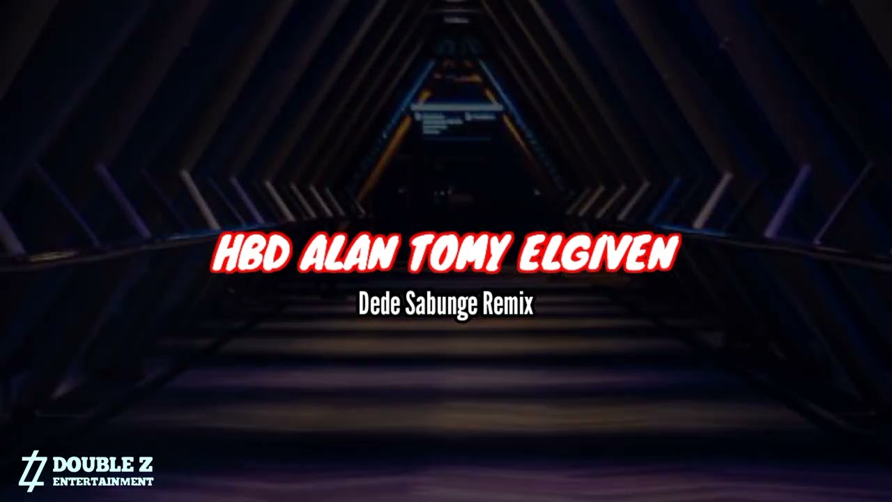 HBD!!! ALAN TOMY ELGIVEN (DEDE SABUNGE REMIX) NEW 2024!!!