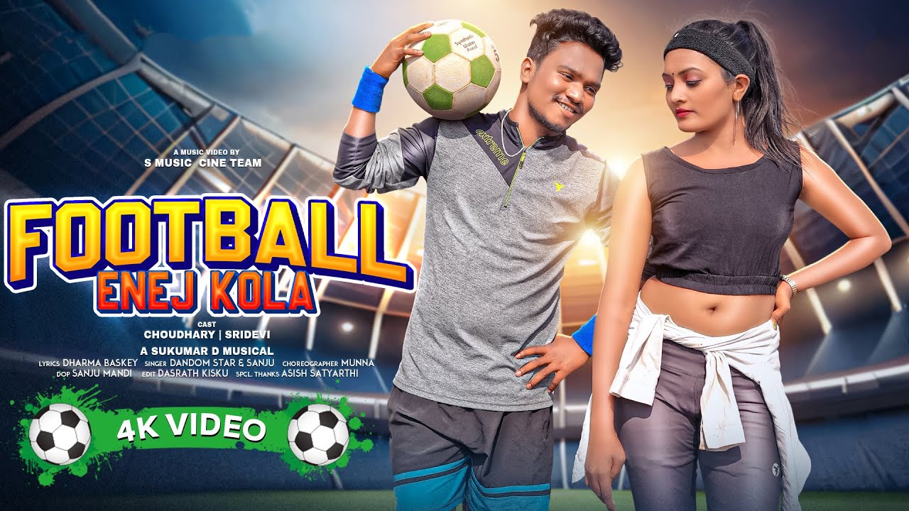 Football Enej Kola - Official Video | Dandom Star | Sanju | Choudhary & Sriidevi | New Santali Song