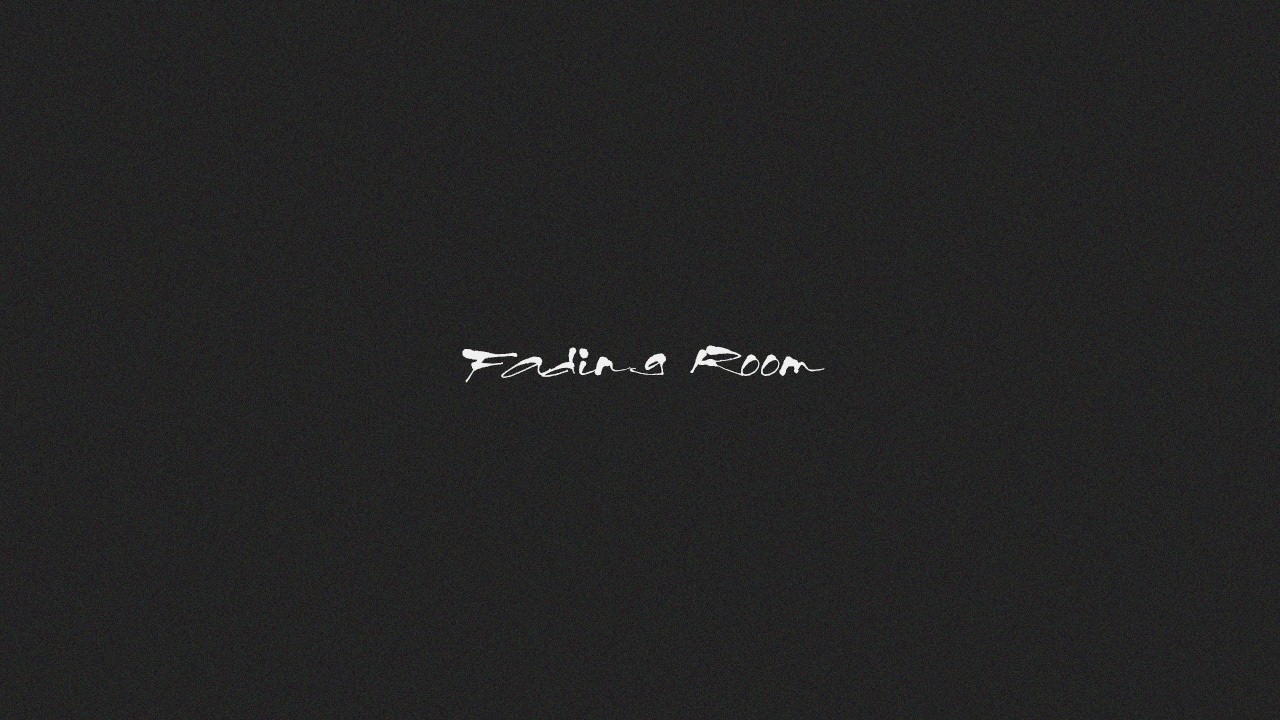 Fading Room
