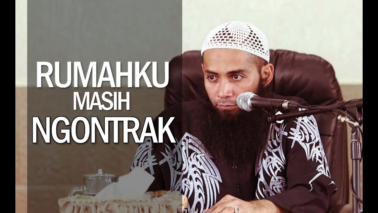 Rumahku Masih Ngontrak - Ustadz DR Syafiq Riza Basalamah, MA