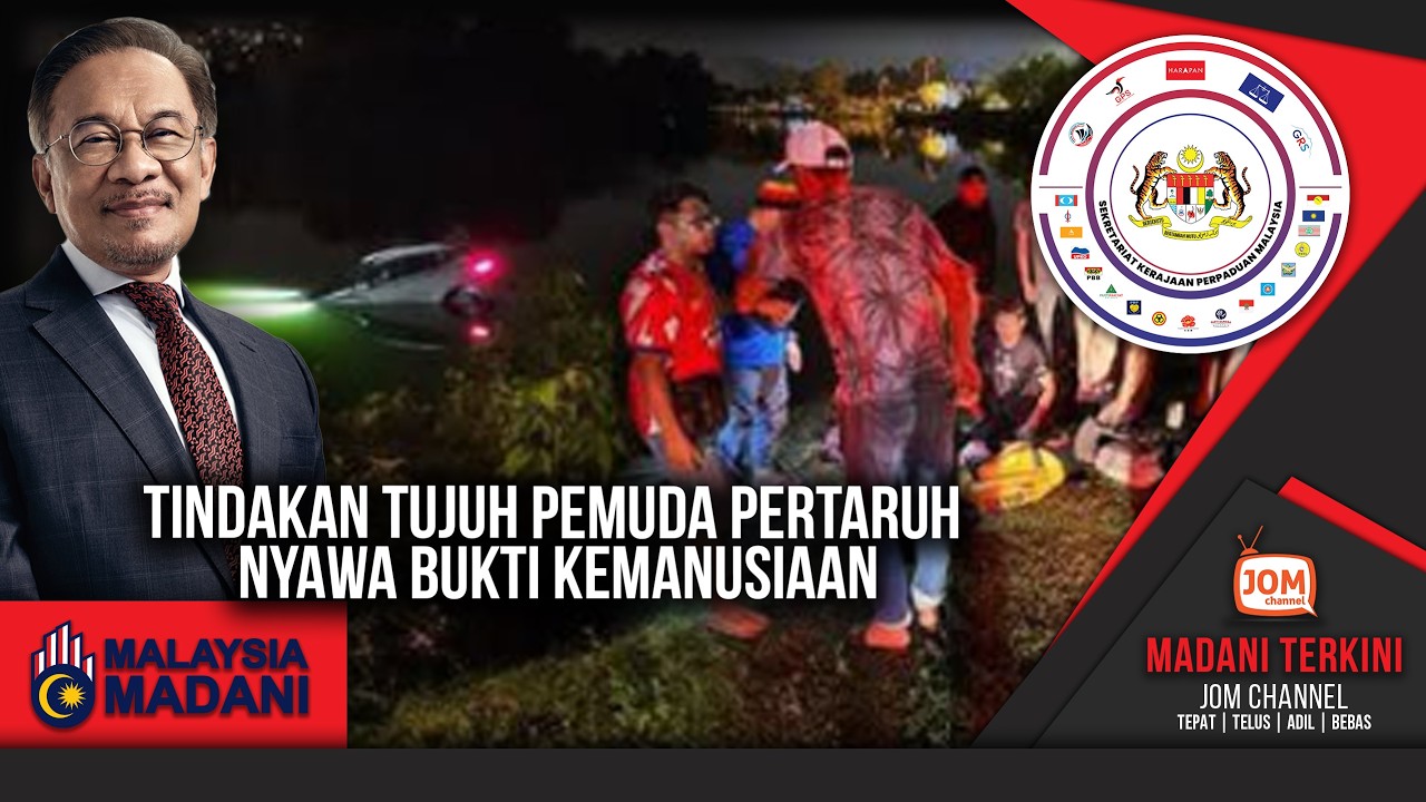 26.02.2026 - MADANI TERKINI | TINDAKAN TUJUH PEMUDA PERTARUH NYAWA BUKTI KEMANUSIAAN