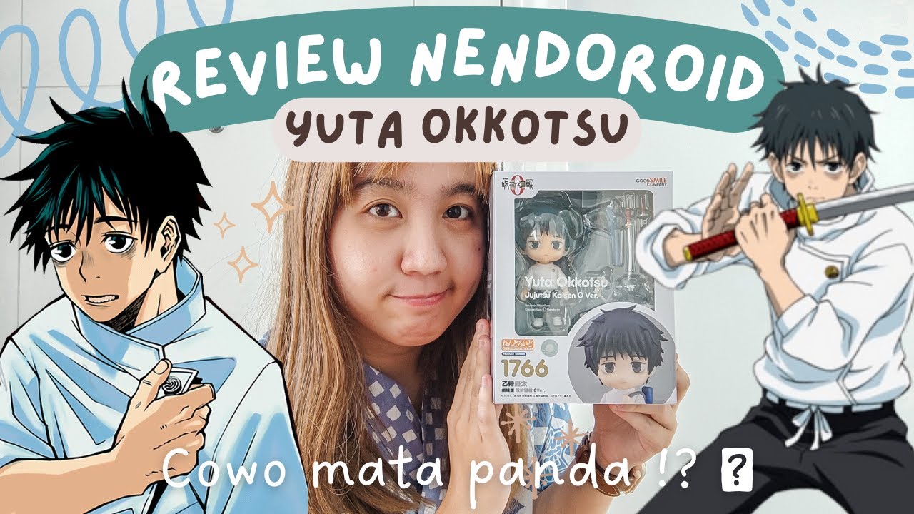 SI COWO MATA PANDA KURANG TIDUR TAPI GANTENG !?🐼 | REVIEW NENDOROID YUTA OKKOTSU DARI JUJUTSU KAISEN