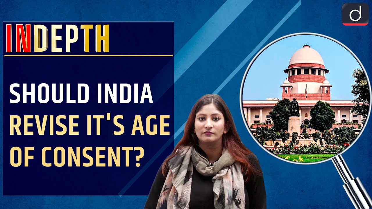 Should India revise it's Age of Consent ? | Drishti IAS English