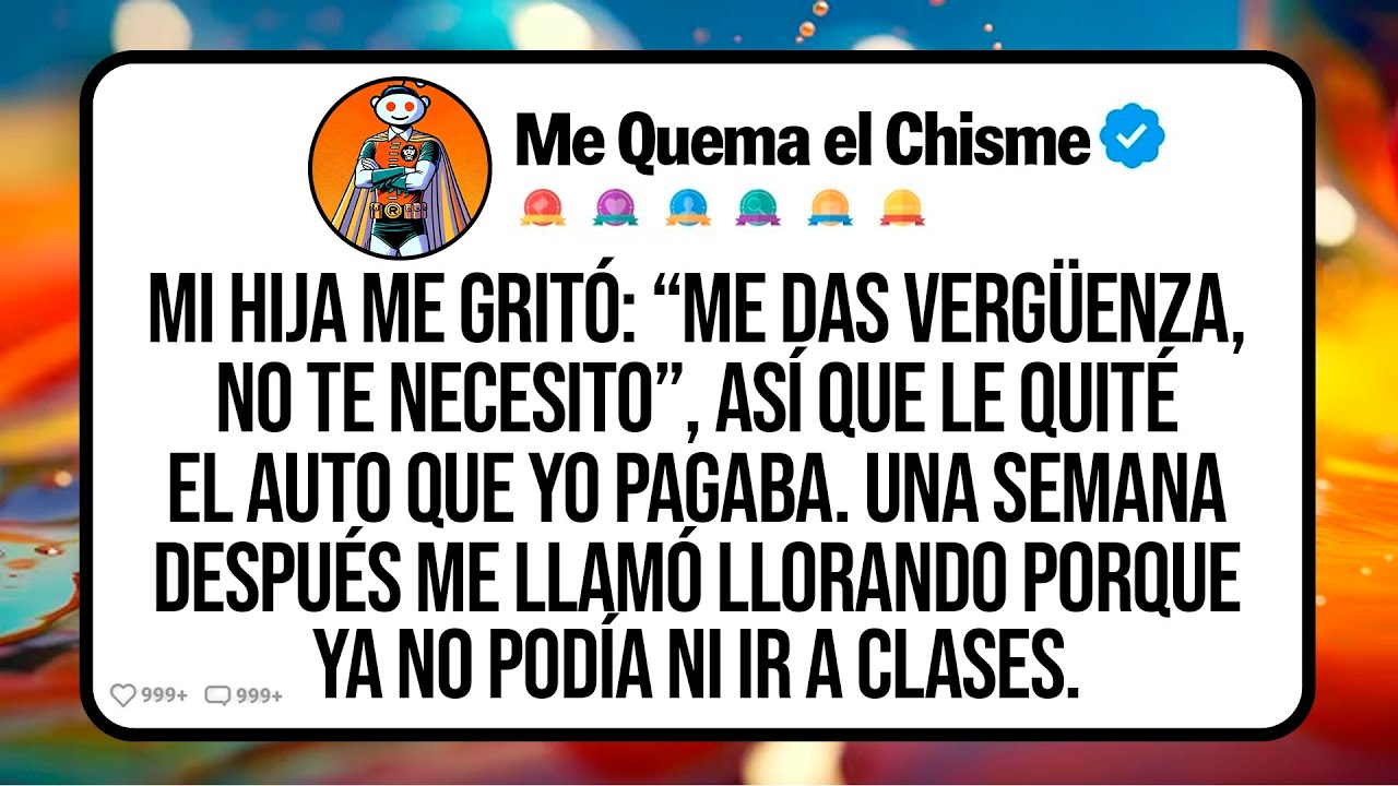 Mi Hija Me Gritó: “Me Das Vergüenza, No Te Necesito”, Así Que Le Quité El Auto Que Yo Pagaba. Una...