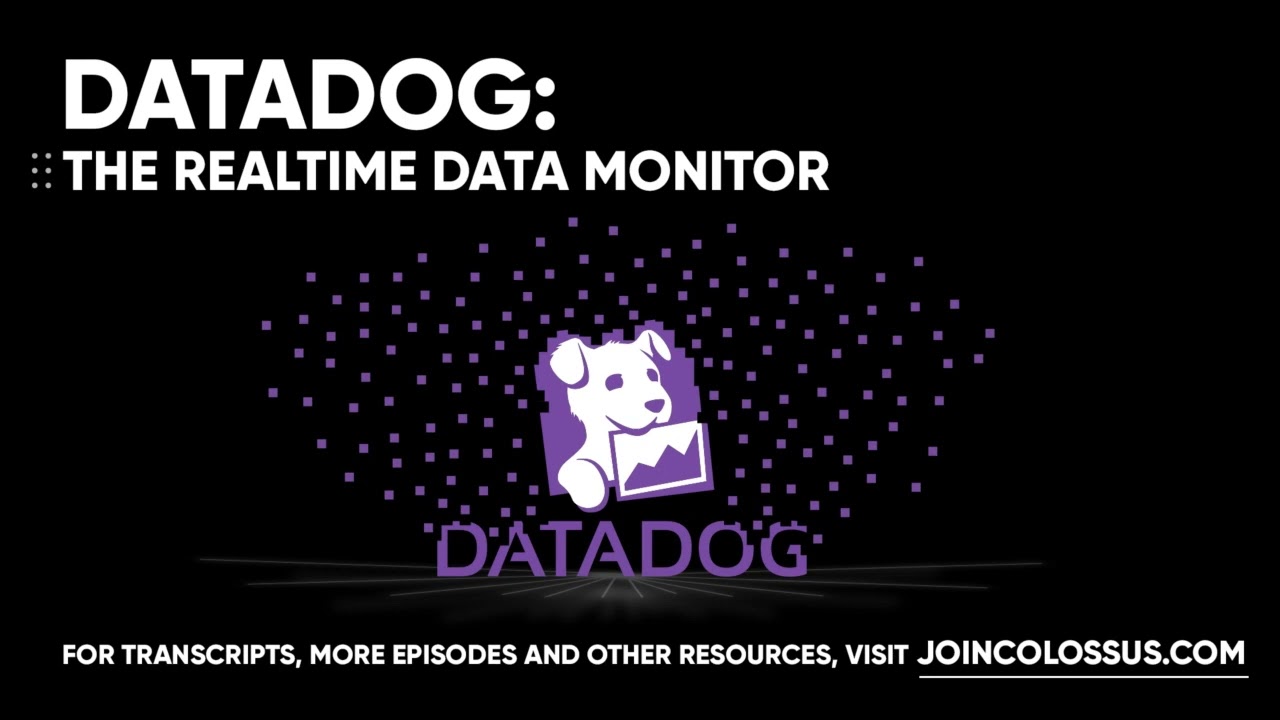 Datadog: The Realtime Data Monitor - [Business Breakdowns, EP. 25]
