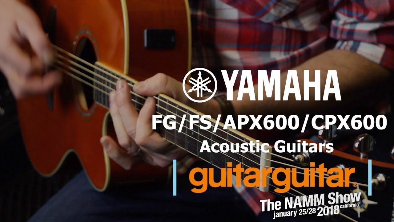 Более пристальный взгляд на акустические гитары Yamaha | FG и FS Transacoustics, APX600 и CPX600