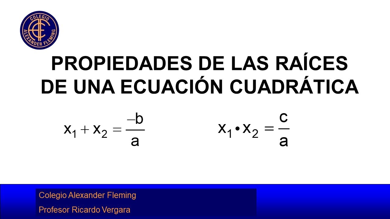 Propiedades de las Raíces de una Ecuación Cuadrática