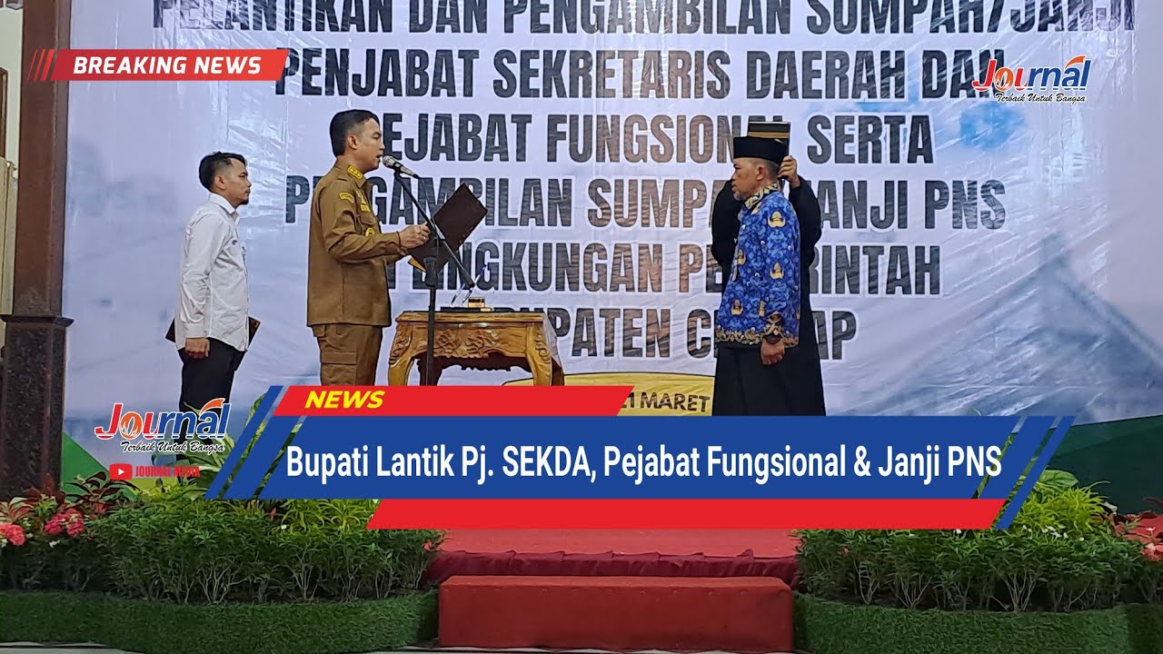 JOURNAL : Bupati Cilacap Lantik Pj.SEKDA, Pejabat Fungsional, Janji PNS | Cilacap Terkini.