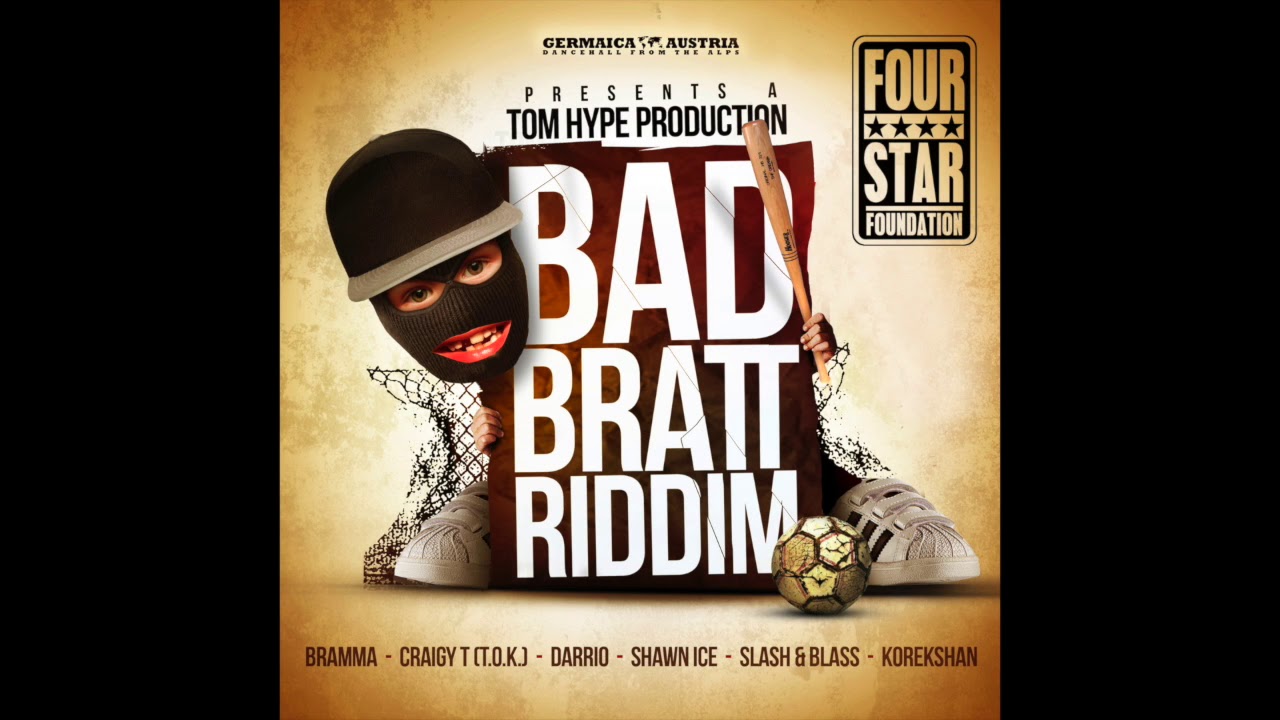 Four Star Foundation presents Bad Bratt Riddim (Germaica Austria) MEGAMIX