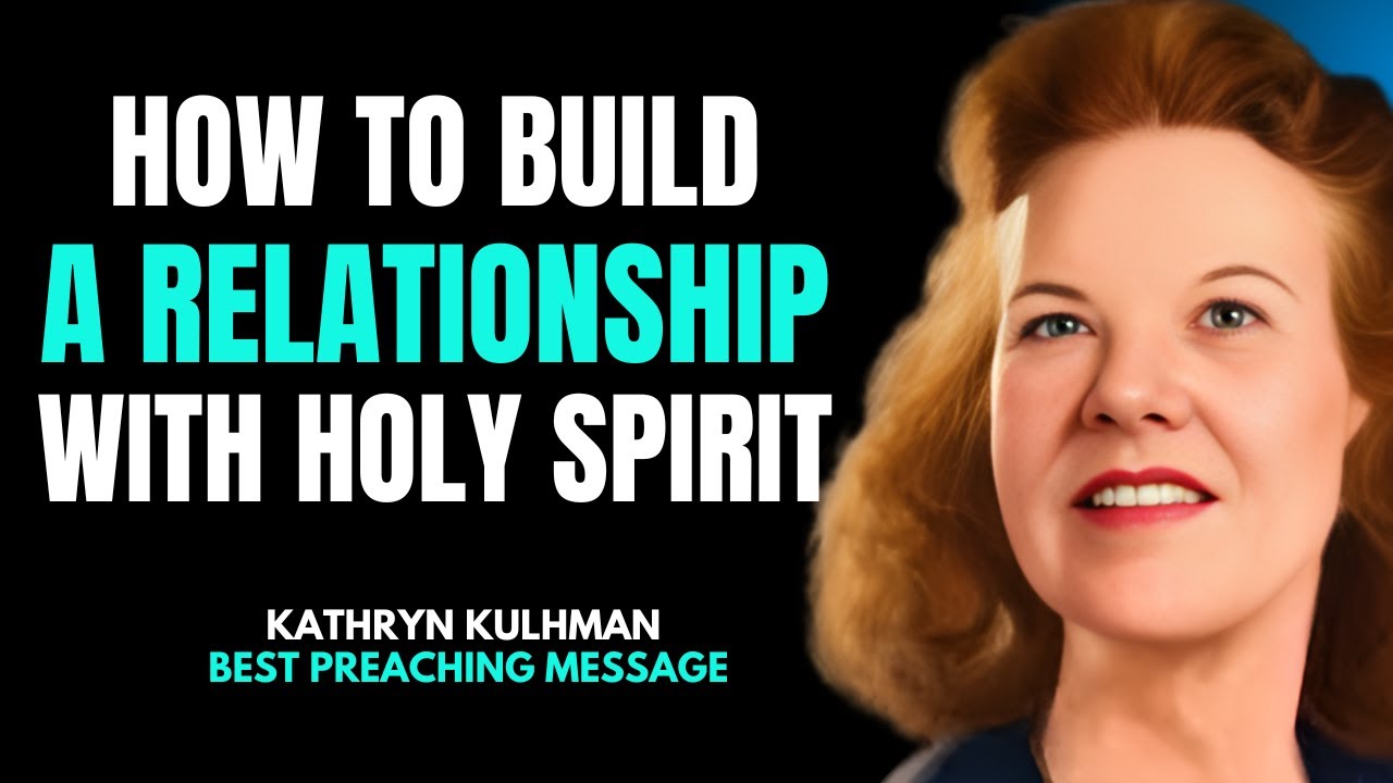 How to Build a Relationship with the Holy Spirit | Powerful Sermon By Kathryn Kuhlman