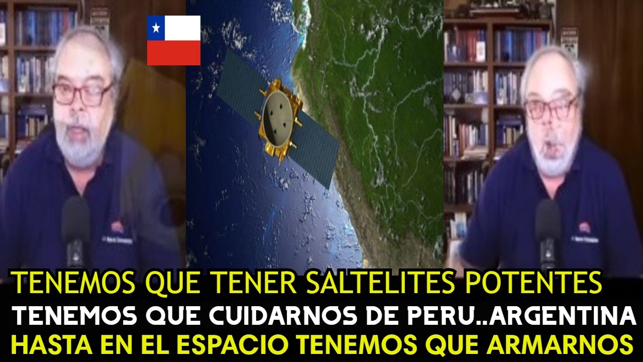 ANALISTA CHILENO pide REFORZARSE contra PERU y ARGENTINA POTENCIANDO los SATELITES CHILENOS