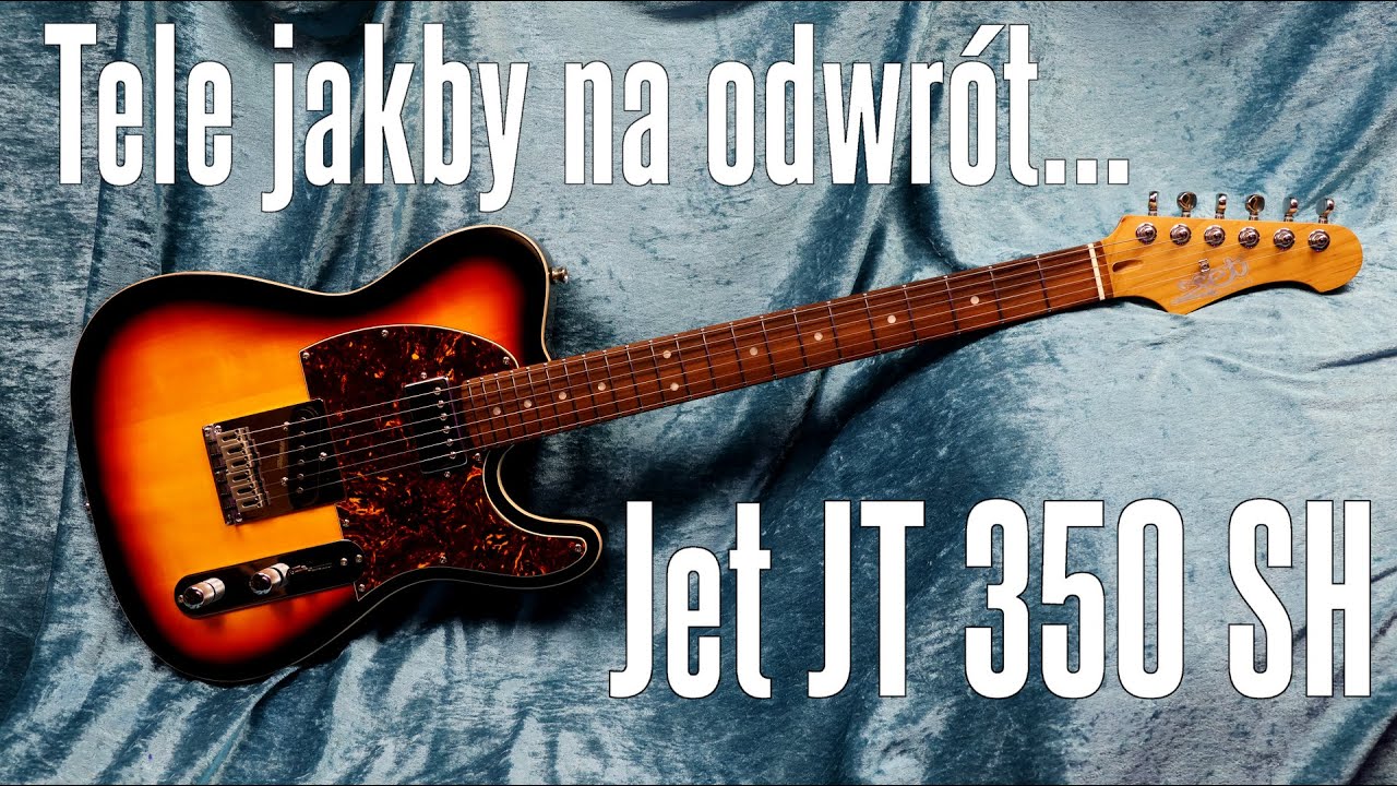 Jet JT 350 SH - Telecaster jakby na odwrót - FILMIKI O GITARACH