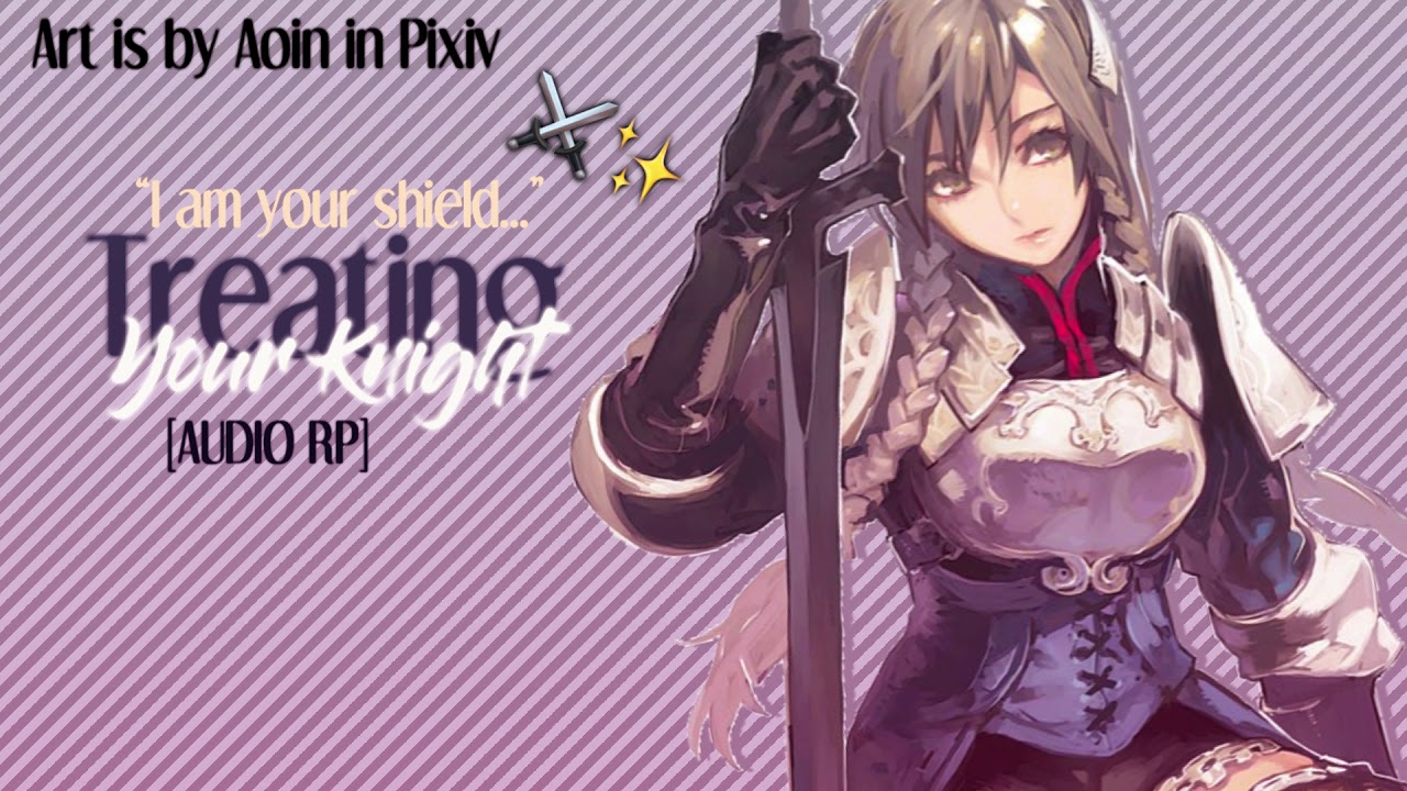 Treating Your Injured Knight... [AUDIO RP] [Personal Attention]