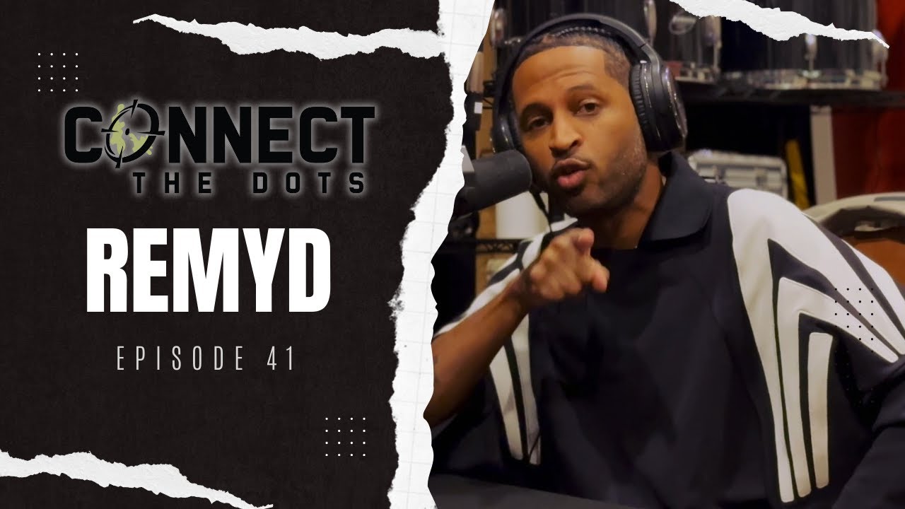 Connect The Dots | EP:41 | RemyD