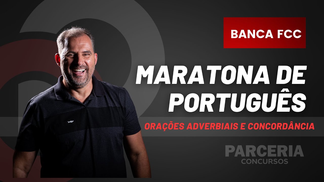 Maratona Portugu&ecirc;s FCC 2022 / Ora&ccedil;&otilde;es subordinadas adverbiais / Professor D&eacute;cio Terror