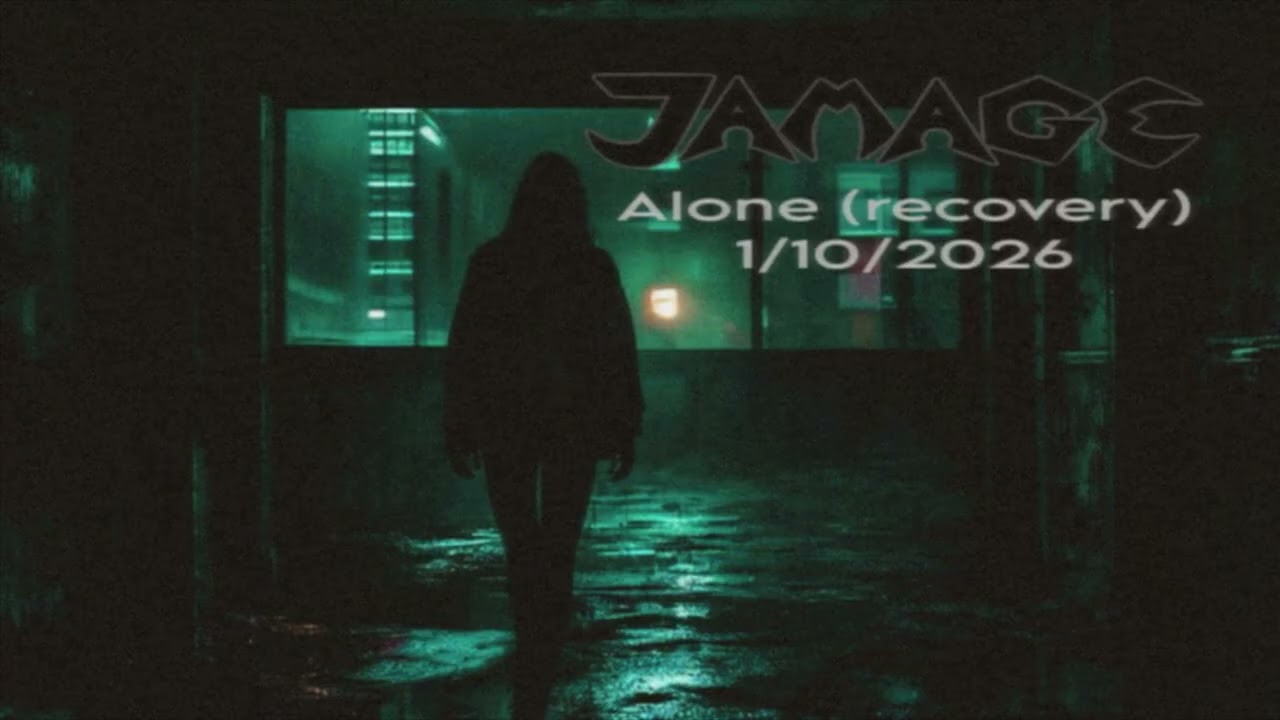JAMAGE - Alone (recovery) - 1/10/2026