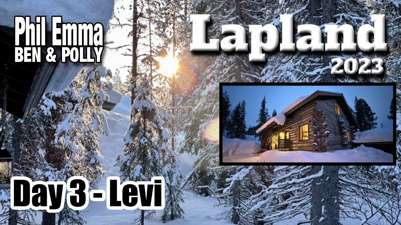 Lapland 2023 - Day 3 - Levi