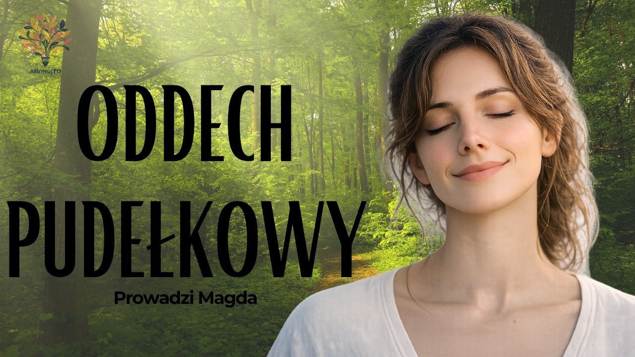 Oddech pudełkowy | Cztery przestrzenie spokoju i wyciszenia | Prowadzi Magda