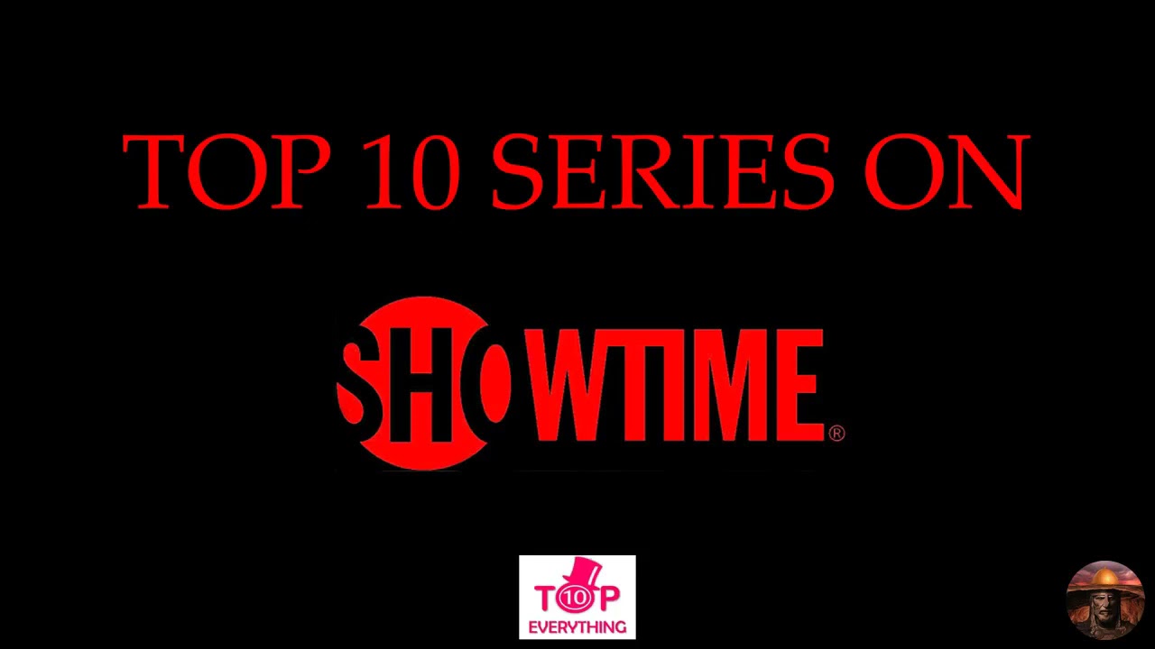 Top 10 Series on SHOWTIME