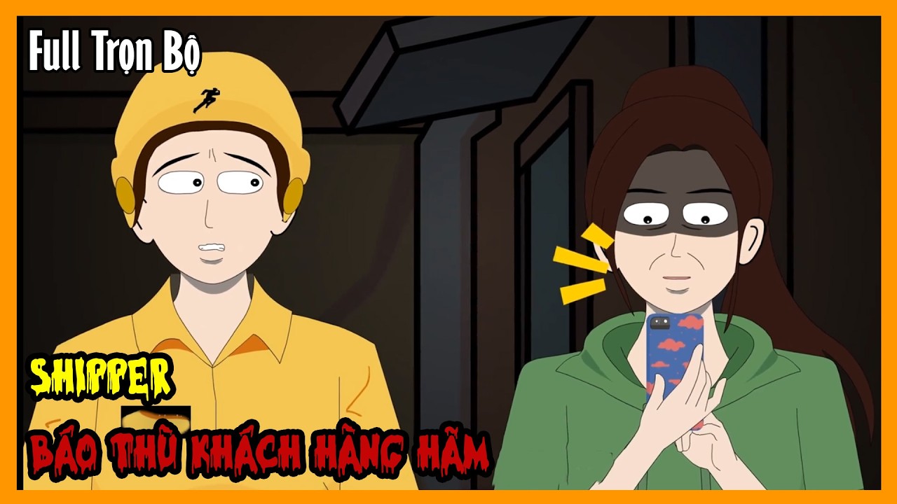 SHIPPER BÁO THÙ KHÁCH HÀNG HÃM Full Trọn Bộ | Hoạt Hình Kinh Dị Quy Tắc | Sang Kinh Diễm