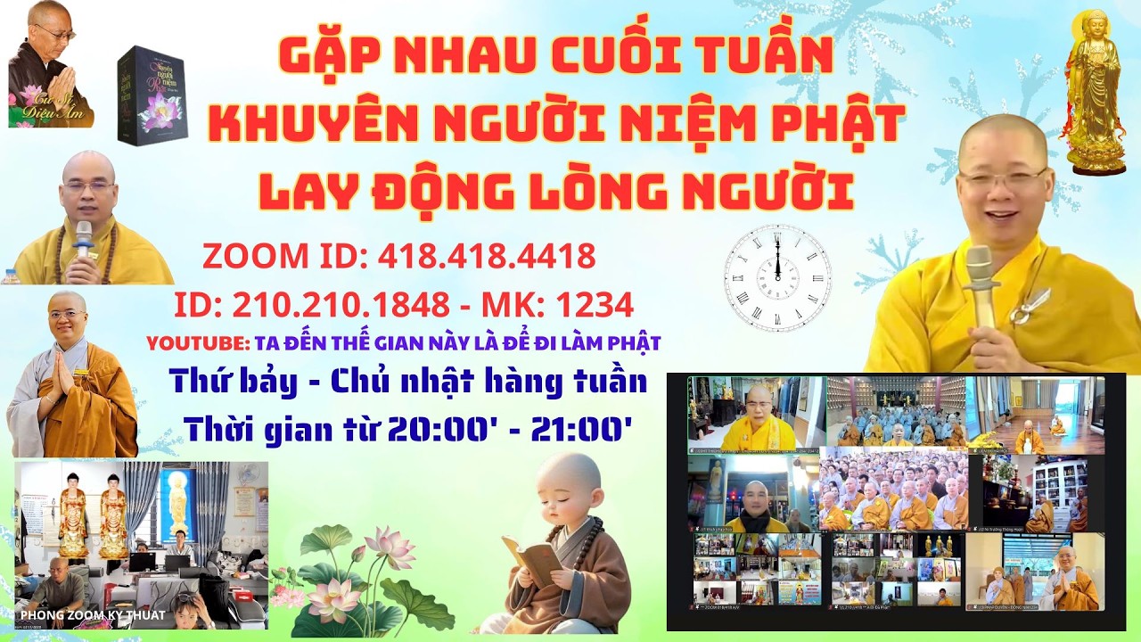 GẶP NHAU CUỐI TUẦN - KHUYÊN NGƯỜI NIỆM PHẬT THỨ BẢY ZOOM ID: 418.418.4818 NGÀY 21/02/2026