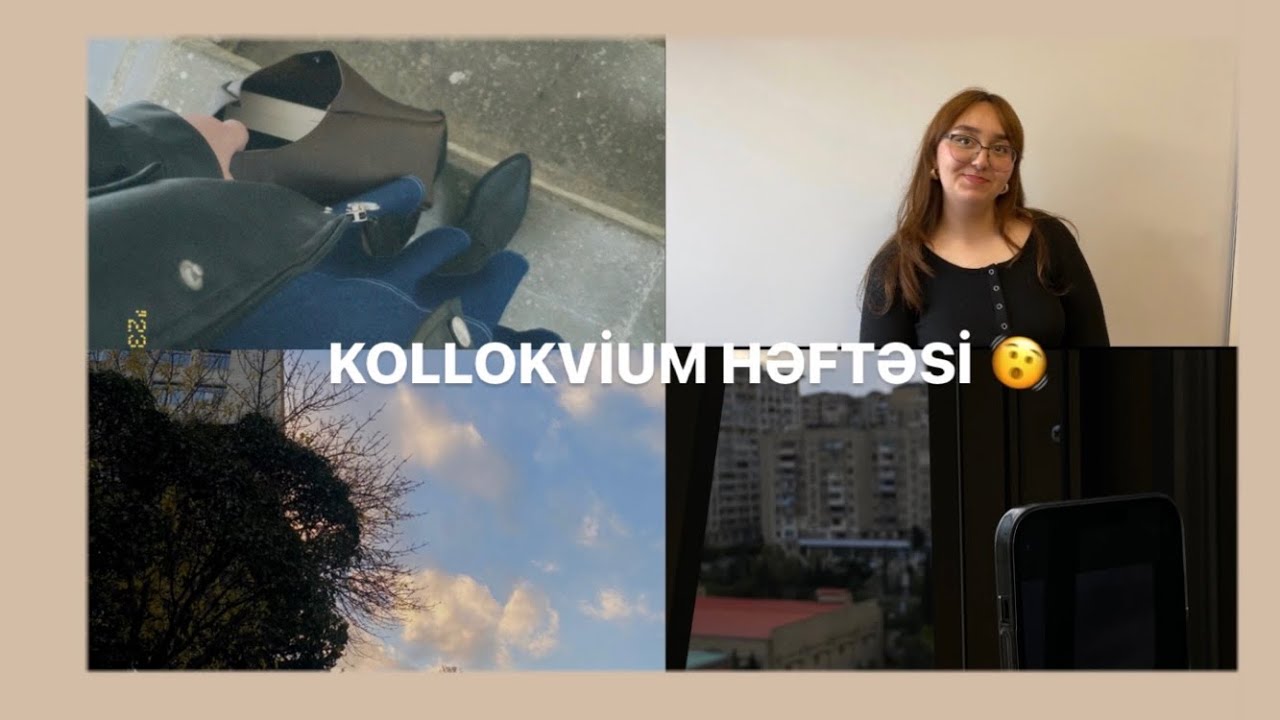 KOLLOKVİUM HƏFTƏSİ! (Həftəlik university vlog)