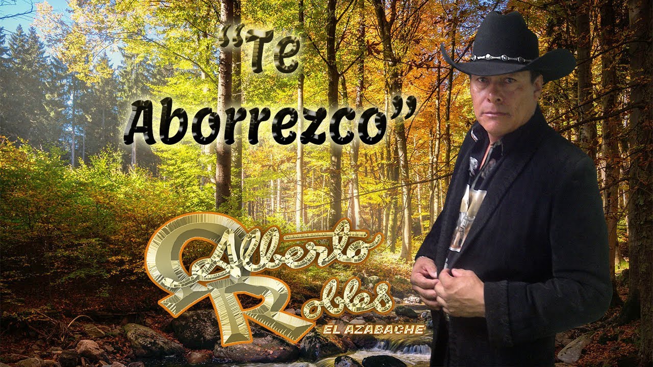 Te Aborrezco - Alberto Robles 