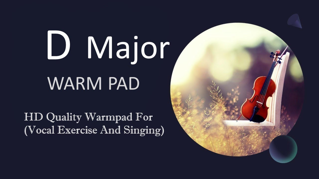 D Major warm pad 1 hour HD warm pad For singing and vocal warm