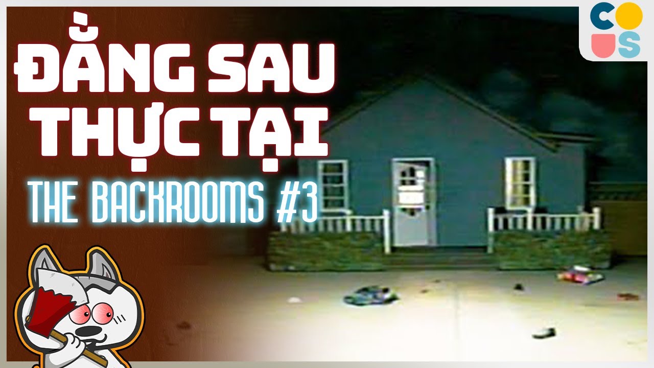 Found Footage: The Backrooms #3 - Đằng sau thực tại đổ nát