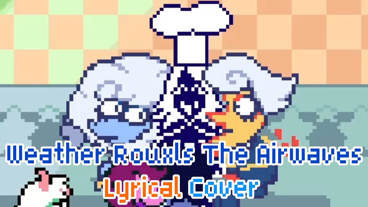 Weather Rouxls The Airwaves by @Chaotic_X - Lyrical Cover