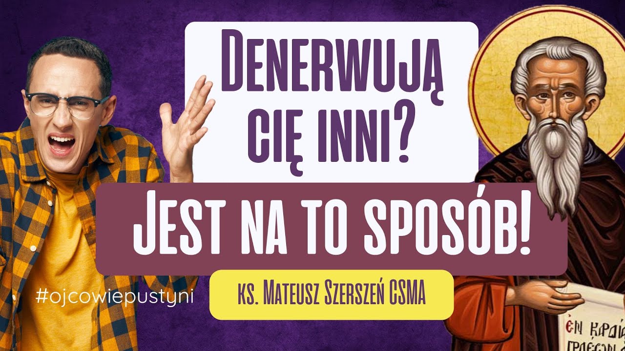 DENERWUJĄ CIĘ INNI? Jest na to SPOSÓB! | ks. Mateusz Szerszeń CSMA