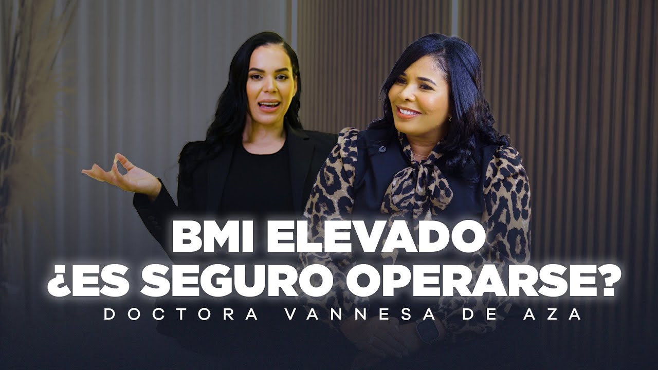 ¿Es seguro operarse con un IMC elevado? | Dra. Vanessa De Aza responde